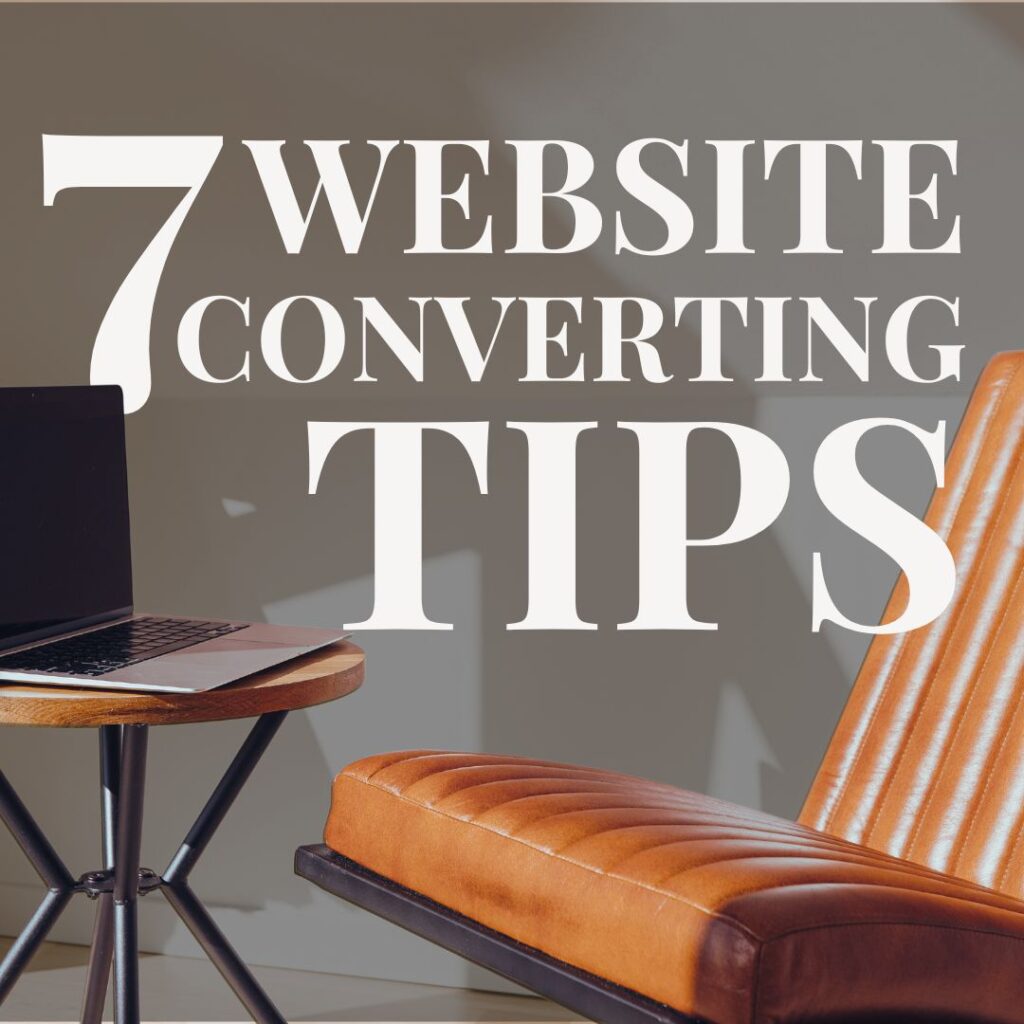 Get a Website that Converts. Leather chair with an open laptop on a side table. "7 Website Converting Tips".